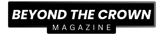 Beyond The Crown Magazine